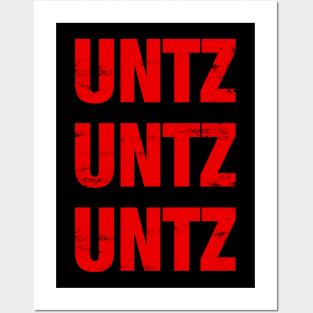 UNTZ UNTZ UNTZ MUSIC Posters and Art